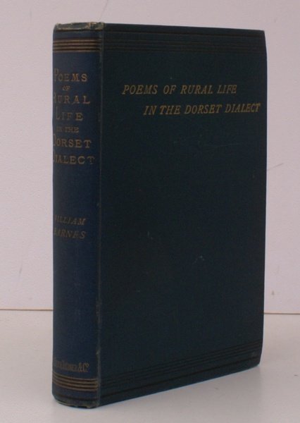 Poems of Rural Life in the Dorset Dialect. [All Three …