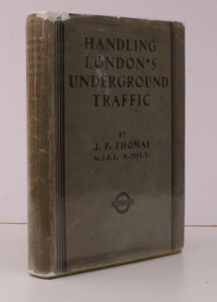 Handling London's Underground Traffic. OUTSTANDING COPY IN UNCLIPPED DUSTWRAPPER