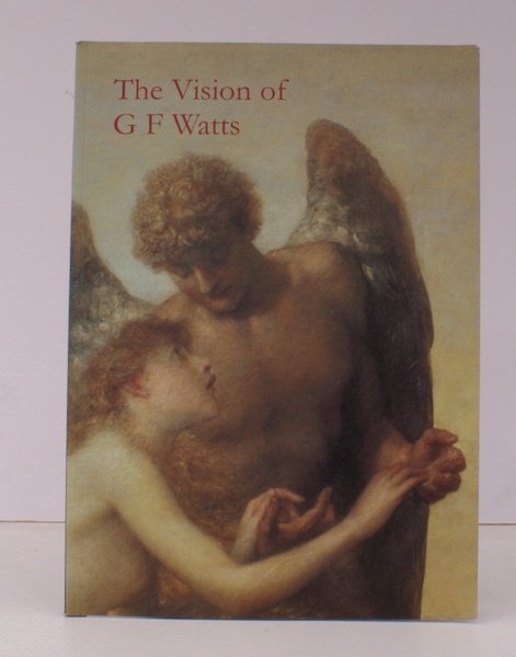 The Vision of G.F. Watts (1817-1904). NEAR FINE COPY