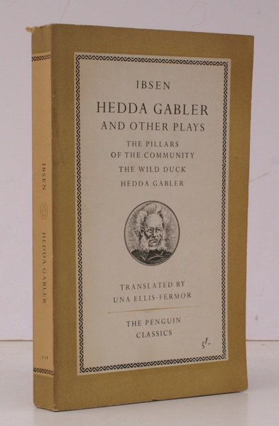 Hedda Gabler and other Plays. The Pillars of the Community. …