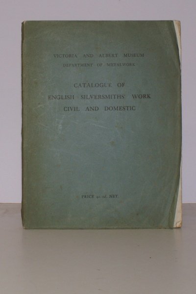 Catalogue of English Silversmiths' Work (with Scottish and Irish) Civil …