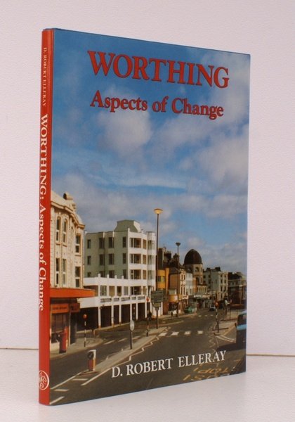 Worthing. Aspects of Change. NEAR FINE COPY IN UNCLIPPED DUSTWRAPPER