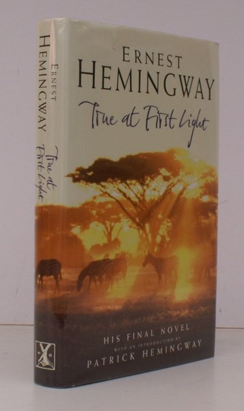 True at First Light. Edited with an Introduction by Patrick …