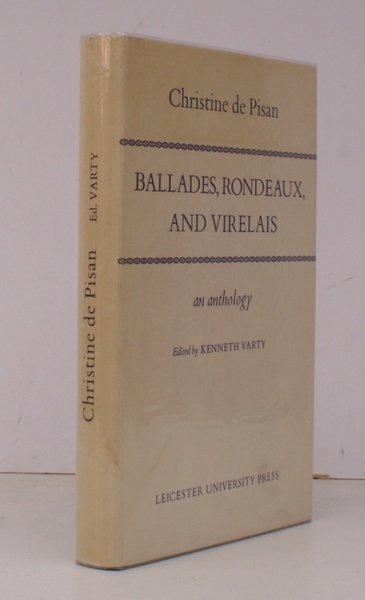 Christine de Pisan's Ballades, Rondeaux, and Virelais. An Anthology. Edited …