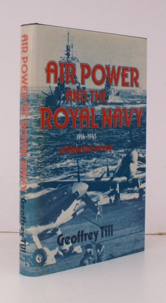 Air Power and the Royal Navy 1914-1945. A Historical Survey. …