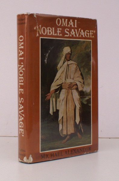 Omai. 'Noble Savage'. IN UNCLIPPED DUSTWRAPPER