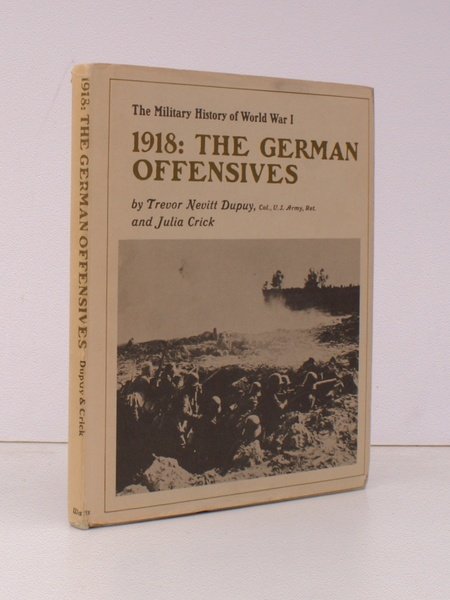 1918: The German Offensives. [The Military History of World War …