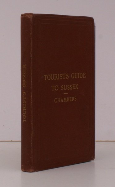 Tourists' Guide to the County of Sussex. containing full Information …