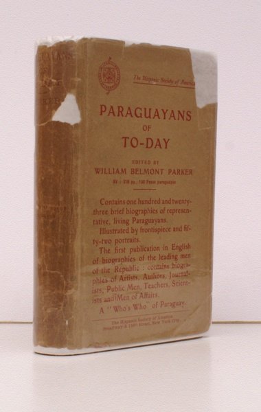 Paraguayans of To-Day. Edited by William Belmont Parker. BRIGHT, CLEAN COPY IN UNCLIPPED DUSTWRAPPER