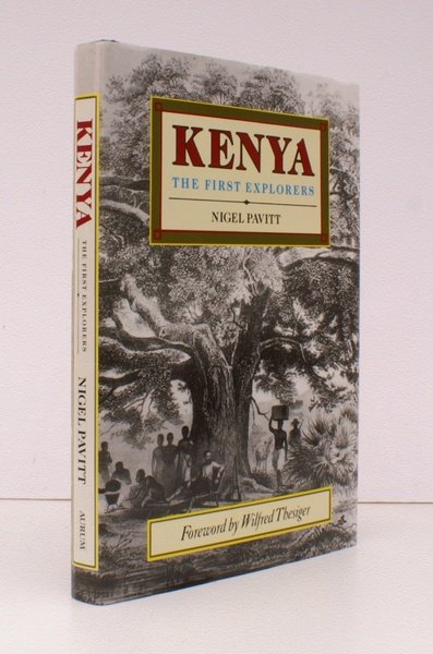 Kenya. The First Explorers. [Foreword by Wilfred Thesiger]. NEAR FINE …