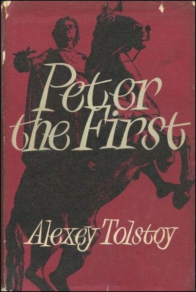 Peter the First. [A Novel]. Translated by Tatiana Shebunina. [First …
