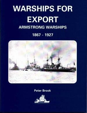 Warships for Export. Armstrong Warships 1867-1927. NEAR FINE COPY