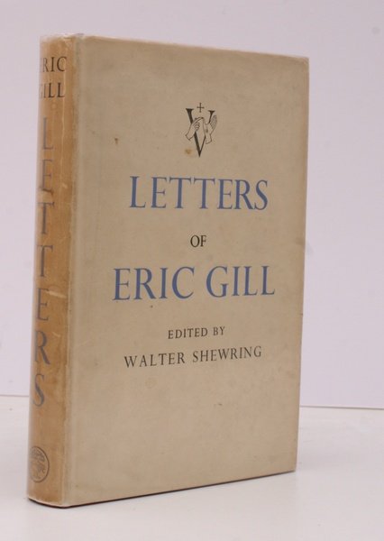 Letters of Eric Gill. Edited by Walter Shewring. BRIGHT, CLEAN …