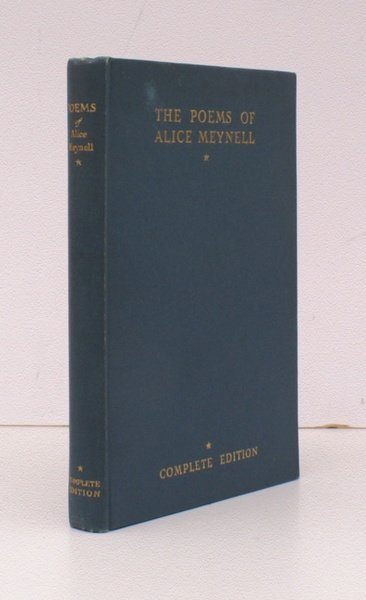 The Poems of Alice Meynell. Complete Edition. [First Collected Edition]. …
