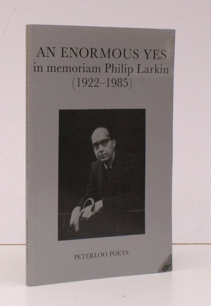 An Enormous Yes. In Memoriam Philip Larkin (1922-1985). Edited by …