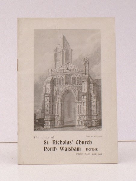 The Story of St. Nicholas' Church, North Walsham, Norfolk. (formerly …