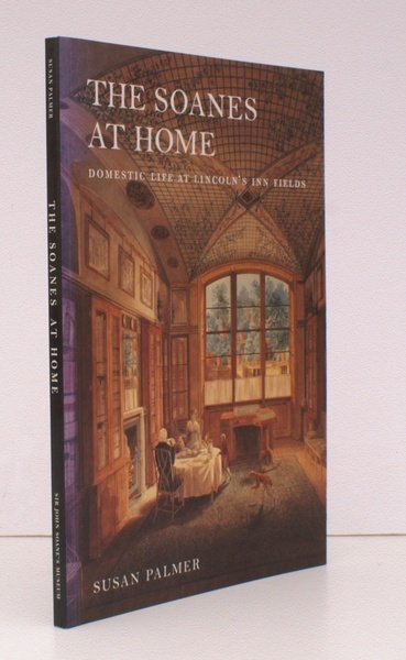 The Soanes at Home. Domestic Life at Lincoln's Inn Fields. …