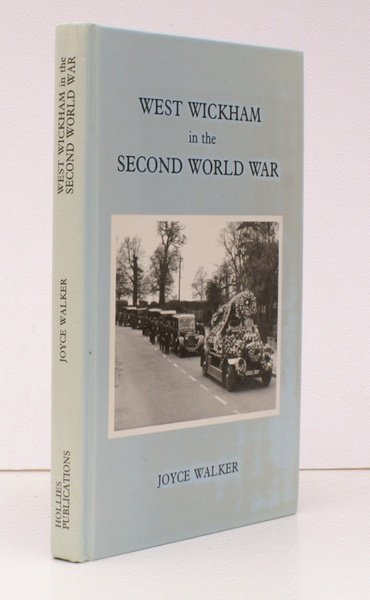 West Wickham in the Second World War. SIGNED BY THE …