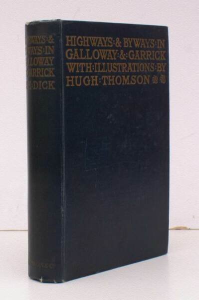 Highways and Byways in Galloway and Carrick. With Illustrations by …