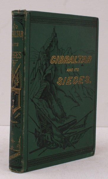 Gibraltar and its Sieges. NEAR FINE COPY