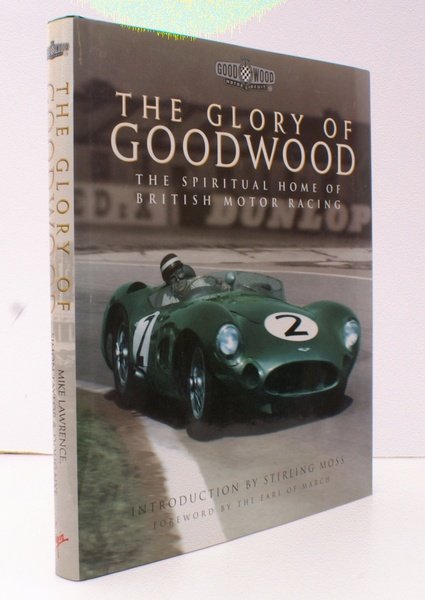 The Glory of Goodwood. [Foreword by the Earl of March. …