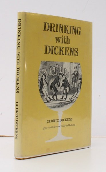 Drinking with Dickens. Being a light-hearted Sketch by Cedric Dickens, …