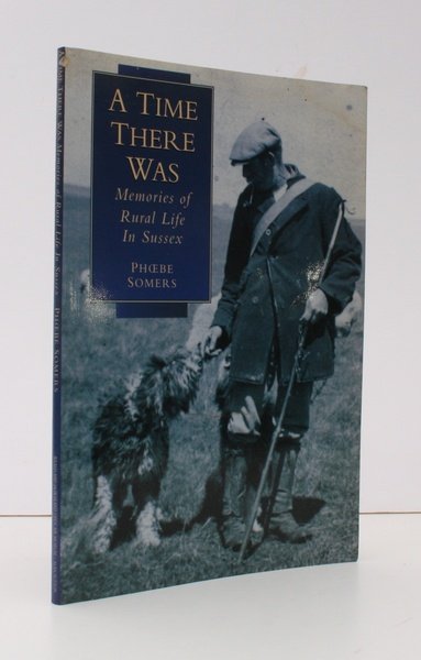 A Time there was. Memories of Rural Life in Sussex. …