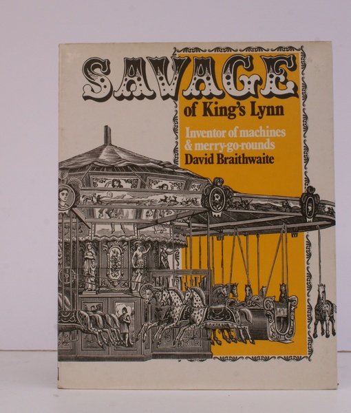 Savage of King's Lynn. Inventor of Machines and Merry-Go-Rounds. NEAR …