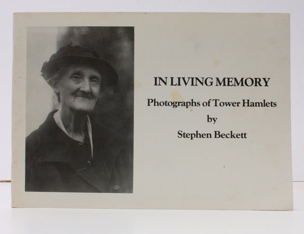 In Living Memory. Photographs of Tower Hamlets. NEAR FINE COPY