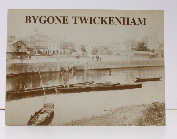 Bygone Twickenham. Written and compiled by Members of the Borough …