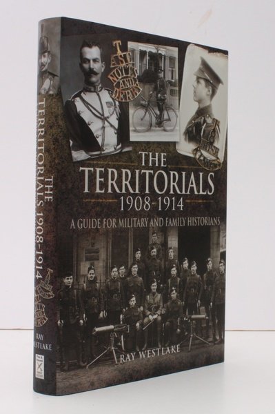 The Territorials 1908-1914. A Guide for Military and Family Historians. …
