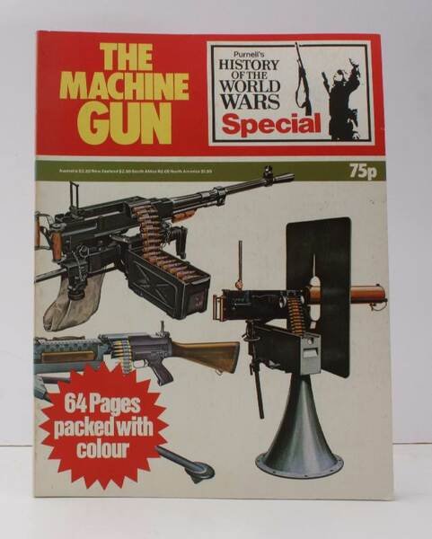 The Machine Gun. [Purnell's History of the World Wars. Special]. …