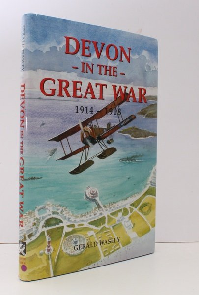 Devon in the Great War 1914-1918. NEAR FINE COPY IN …