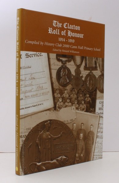 The Clacton Roll of Honour 1914-1919. Edited by Howard Williamson. …
