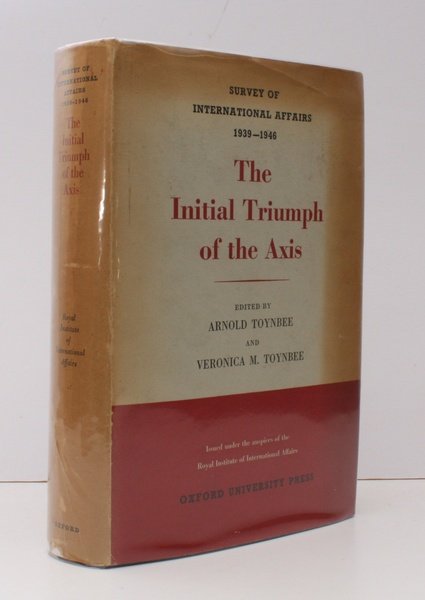 The Initial Triumph of the Axis. Survey of International Affairs …