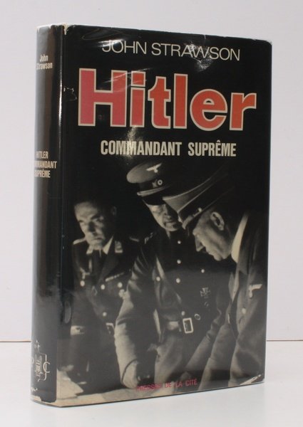 Hitler. Commandant Supreme. [First French Edition. Translated from the English …