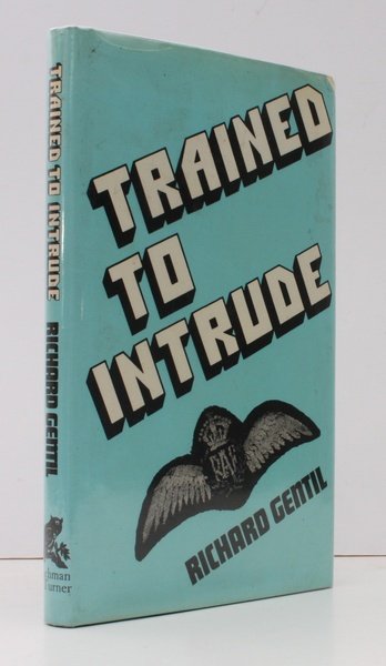 Trained to Intrude. SIGNED PRESENTATION COPY FROM THE AUTHOR