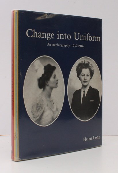 Change into Uniform. An Autobiography 1939-1946. Foreword by Angela, Countess …