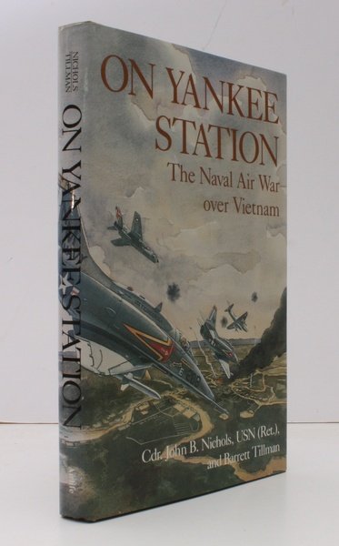 On Yankee Station. The Naval Air War over Vietnam. FINE …