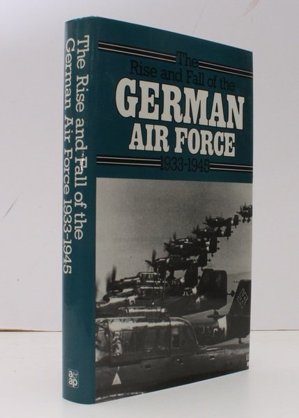 The Rise and Fall of the German Air Force 1933-1945. …