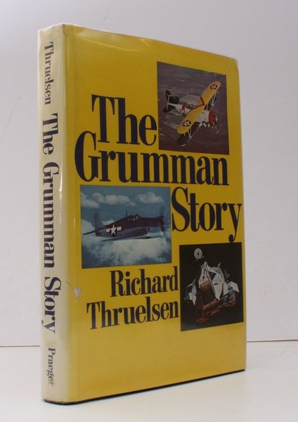 The Grumman Story. BRIGHT, CLEAN COPY IN UNCLIPPED DUSTWRAPPER