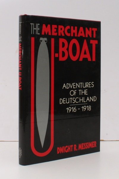 The Merchant U-Boat. Adventures of the Deutschland 1916-1918. FINE COPY …