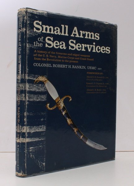 Small Arms of the Sea Services. With Forewords by Admiral …