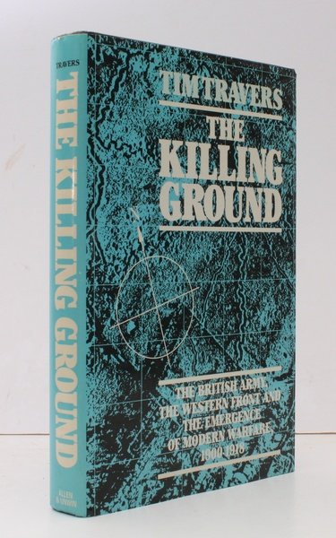The Killing Ground. The British Army, the Western Front and …