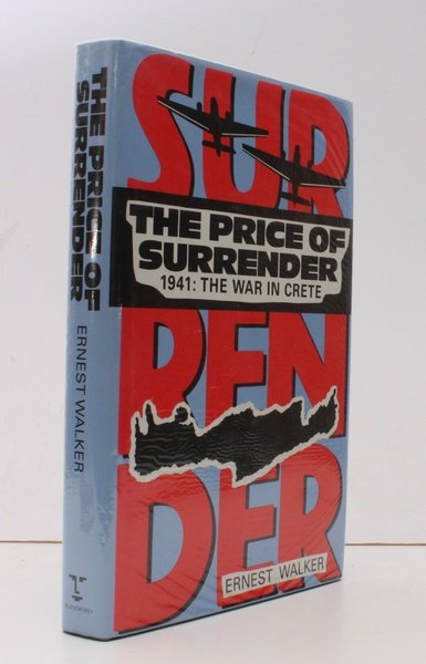 The Price of Surrender. 1941: The War in Crete. FINE …