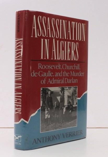 Assassination in Algiers. Churchill, Roosevelt, de Gaulle and the Murder …