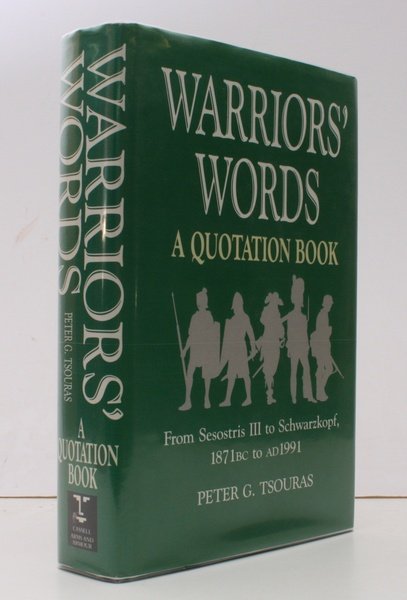 Warriors' Words. A Quotation Book. From Sesotris III to Schwarzkopf …