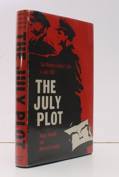 The July Plot. The Attempt in 1944 on Hitler's Life …