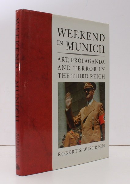 Weekend in Munich. Art, Propaganda and Terror in the Third …