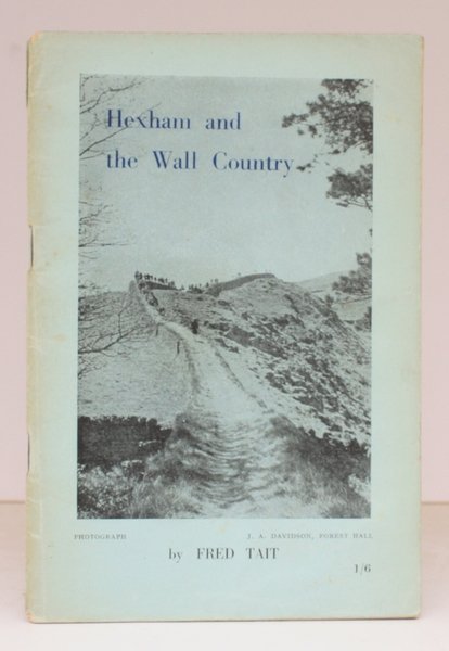 Hexham and the Wall Country. BRIGHT, CLEAN COPY